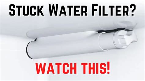 frigidaire water filter stuck|How To Remove a Stuck Water Filter (Quick and Easy)